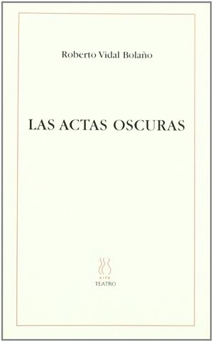 ACTAS OSCURAS, LAS | 9788495786388 | VIDAL, ROBERTO