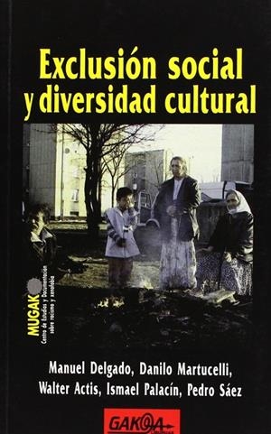 EXCLUSION SOCIAL Y DIVERSIDAD CULTURAL | 9788487303715 | DELGADO, MANUEL