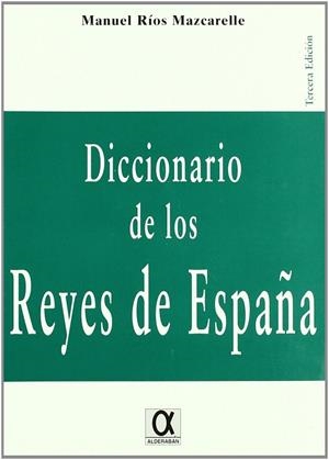 DICCIONARIO DE LOS REYES DE ESPAÑA | 9788495414281 | RIOS, MANUEL