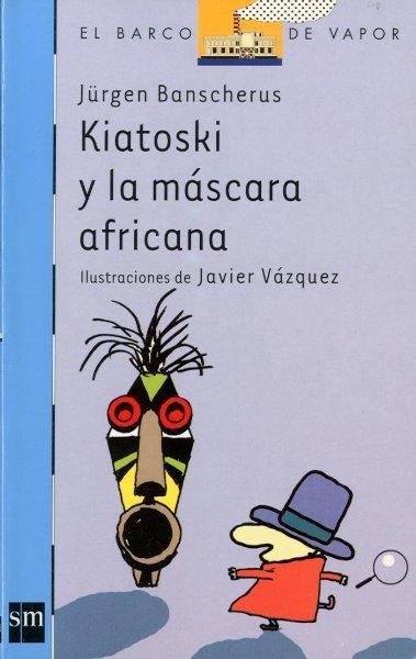 KIATOSKI Y LA MASCARA AFRICANA | 9788434894457