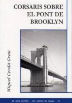 CORSARIS SOBRE EL PONT DE BROOKLYN | 9788495232427 | CERDA GRAU, MIQUEL
