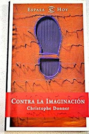 CONTRA LA IMAGINACION | 9788423966349 | DONNER, CHRISTOPHE