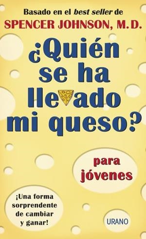 QUIEN SE HA LLEVADO MI QUESO? PARA JOVENES | 9788479535285 | SPENCER JOHNSON, M.D.