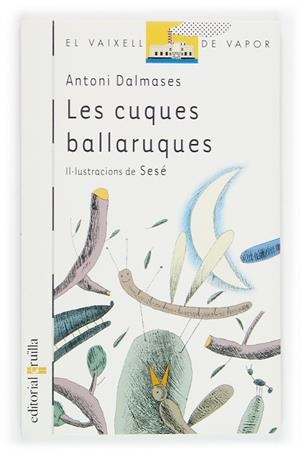CUQUES BALLARUQUES, LES | 9788466106412 | DALMASES, ANTONI