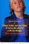 COMO TRATAR CON SUS HIJOS EL TEMA DEL ALCOHOL Y DROGAS | 9788449307584 | SCHWEBEL, ROBERT