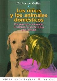 NIÑOS Y LOS ANIMALES DOMESTICOS, LOS | 9788449307591 | MULLER, CATHERINE