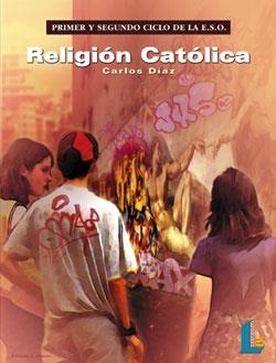 RELIGION CATOLICA 1 - 2 CICLO ESO | 9788487482793 | DÍAZ, CARLOS