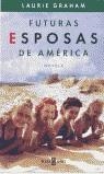 FUTURAS ESPOSAS DE AMERICA | 9788401329982 | GRAHAM, LAURIE