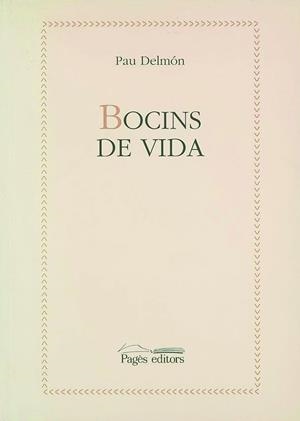 BOCINS DE VIDA | 9788479356743 | DELMON, PAU
