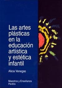 ARTES PLASTICAS EN LA EDUACION ARTISTICA Y ESTETICA INFANTIL | 9789688535127 | VENEGAS, ALICIA