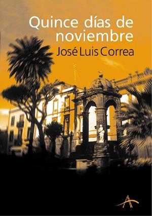 QUINCE DIAS DE NOVIEMBRE | 9788484281887 | CORREA, JOSE LUIS