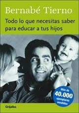 TODO LO QUE NECESITAS SABER PARA EDUCAR A TUS HIJOS | 9788425338021 | TIERNO, BERNABE