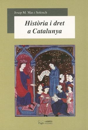 HISTORIA I DRET A CATALUNYA | 9788497790499 | MAS I SOLENCH, JOSEP M.