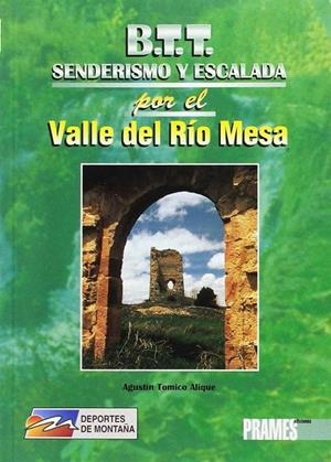 BTT SENDERISMO Y ESCALADA POR EL VALLE DEL RIO MESA | 9788483210536 | TOMICO ALIQUE, AGUSTIN