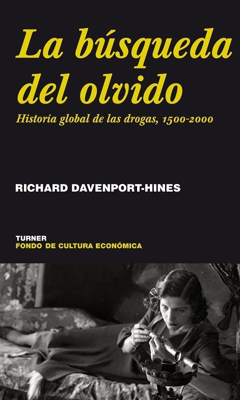 BUSQUEDA DEL OLVIDO, LA  HISTORIA GLOBAL DE LAS DROGAS 1500 | 9788475065991 | DAVENPORT, RICHARD