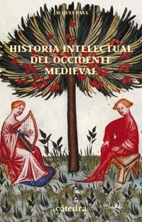 HISTORIA INTELECTUAL DEL OCCIDENTE MEDIEVAL | 9788437620756 | PAUL, JACQUES