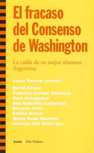 FRACASO DEL CONSENSO DE WASHINGTON : LA CAIDA DE SU MEJOR | 9788474266573 | LORENC VALCARCE, FEDERICO ,  [ET. AL.]