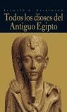 TODOS LOS DIOSES DEL ANTIGUO EGIPTO | 9788496052284 | WILKINSON, RICHARD H