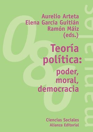 TEORIA POLITICA , PODER, MORAL, DEMOCRACIA | 9788420641737 | ARTETA AISA, AURELIO ,  [ET. AL.]