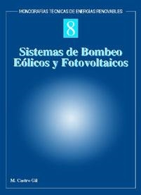 SISTEMAS DE BOMBEO EOLICOS Y FOTOVOLTAICOS | 9788495693044 | CASTRO GIL, MANUEL    ,  [ET. AL.]