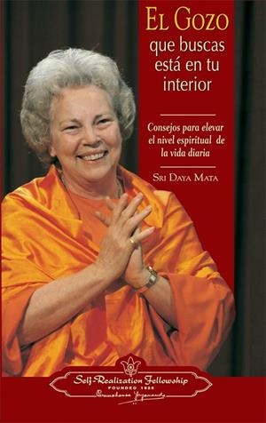 GOZO QUE BUSCAS ESTA EN TU INTERIOR, EL | 9780876122921 | SRI DAYA MATA