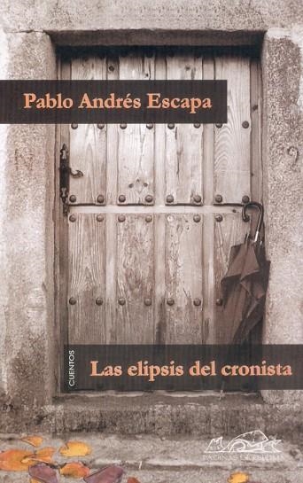 ELIPSIS DEL CRONISTA, LAS | 9788495642325 | ANDRES ESCAPA, PABLO