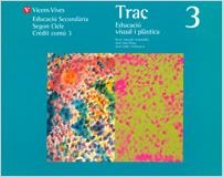 TRAÇ 3, EDUCACIO VISUAL I PLASTICA, TERCER CURS, S | 9788431650377 | JUANOLA TERRADELLAS, ROSER