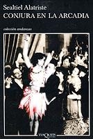 CONJURA EN LA ARCADIA | 9788483102497 | ALATRISTE, SEALTIEL