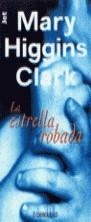 ESTRELLA ROBADA, LA | 9788484500216 | HIGGINS CLARK, MARY