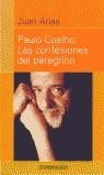 PAULO COELHO LAS CONFESIONES DEL PEREGRINO | 9788484500131 | ARIAS, JUAN
