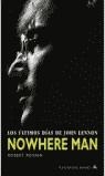 NOWHERE MAN, LOS ULTIMOS DIAS DE JOHN LENNON | 9788439710103 | ROSEN, ROBERT