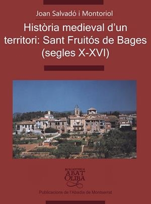 HISTORIA MEDIEVAL D'UN TERRITORI -SANT FRUITOS DE BAGES S.X- | 9788484155270 | SALVADÓ I MONTORIOL, JOAN