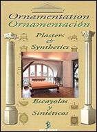 ORNAMENTACION , ORNAMENTATION : ESCAYOLAS Y SINTETICOS = PLA | 9788482362113 | VV. AA.