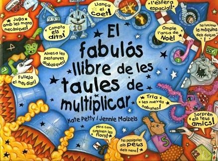 FABULOS LLIBRE DE LES TAULES DE MULTIPLICAR, EL | 9788448818395 | PETTY,KATE/MAIZELS,JENNY