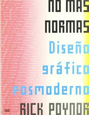 NO MAS NORMAS DISEÑO GRAFICO POSMODERNO | 9789688874042 | POYNOR, RICK