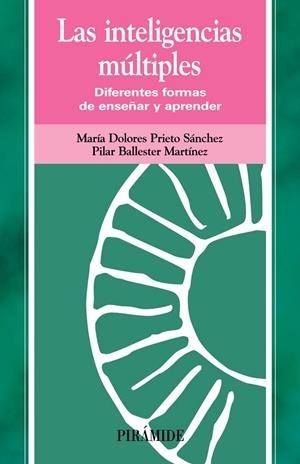 INTELIGENCIAS MULTIPLES : DIFERENTES FORMAS DE ENSEÑAR Y | 9788436818208 | PRIETO SANCHEZ, MARIA DOLORES