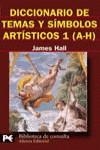 DICCIONARIO DE TEMAS Y SIMBOLOS ARTISTICOS 1 (A-H) | 9788420656175 | HALL, JAMES