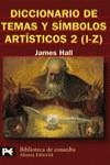 DICCIONARIO DE TEMAS Y SIMBOLOS ARTISITICOS 2 (I-Z) | 9788420656182 | HALL, JAMES