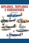 BIPLANOS, TRIPLANOS E HIDROAVIONES | 9788466202510 | SHARPE, MICHAEL