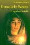 OCASO DE LOS MAESTROS, EL LEGADO DE LAIA III | 9788496196186 | JURADO,  M.CARMEN