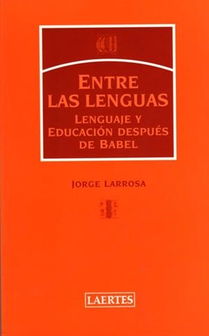 ENTRE LAS LENGUAS | 9788475845173 | LARROSA, JORGE