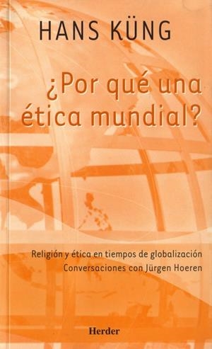 POR QUE UNA ETICA MUNDIAL? : RELIGION Y ETICA EN TIEMPOS DE | 9788425422775 | KÜNG, HANS
