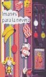 IMANES PARA LA NEVERA | 9788434895218 | HERNANDEZ WEIGAND, MARIA JOSE ,   TR.