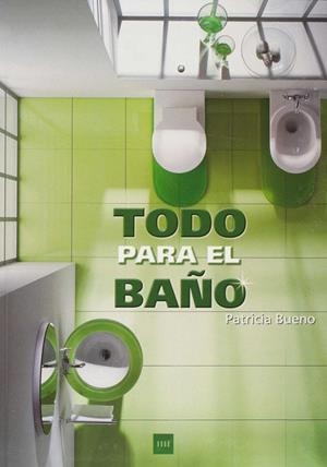 TODO PARA EL BAÑO | 9788496099043 | BUENO, PATRICIA