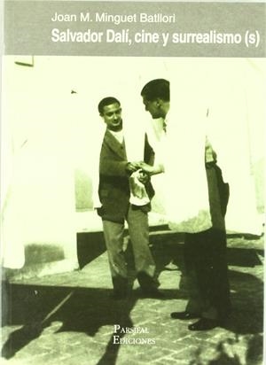 SALVADOR DALI, CINE Y SURREALISMO(S) | 9788495554208 | MINGUET BATLLORI, JOAN M.