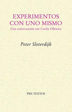 EXPERIMENTOS CON UNO MISMO : UNA CONVERSACION CON CARLOS OLI | 9788481915709 | SLOTERDIJK, PETER