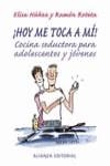 HOY ME TOCA A MI, COCINA SEDUCTORA PARA JOVENES Y ADOLESC | 9788420677378 | NUÑEZ MATEOS, ELISA