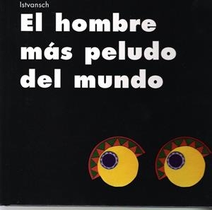 HOMBRE MAS PELUDO DEL MUNDO, EL | 9788481314687 | SCHRITER, ISTVAN