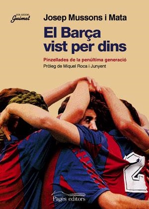 BARÇA VIST PER DINS, EL | 9788497790956 | MUSSONS, JOSEP