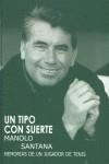UN TIPO CON SUERTE | 9788460795377 | SANTANA, MANUEL (1938- )
